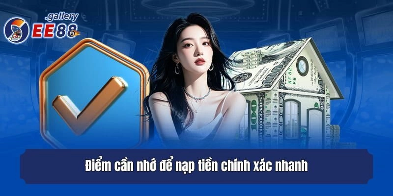 Điểm cần nhớ để nạp tiền chính xác nhanh